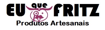 Eu que Fritz! Produtos Artesanais - Loja Virtual